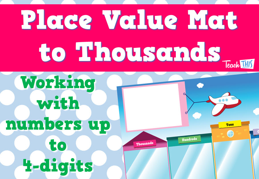 Place Value Mat to Thousands Teacher Resources and Classroom Games Teach This
