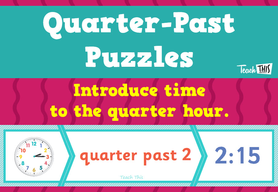 Quarter Past Puzzles Teacher Resources and Classroom Games Teach This
