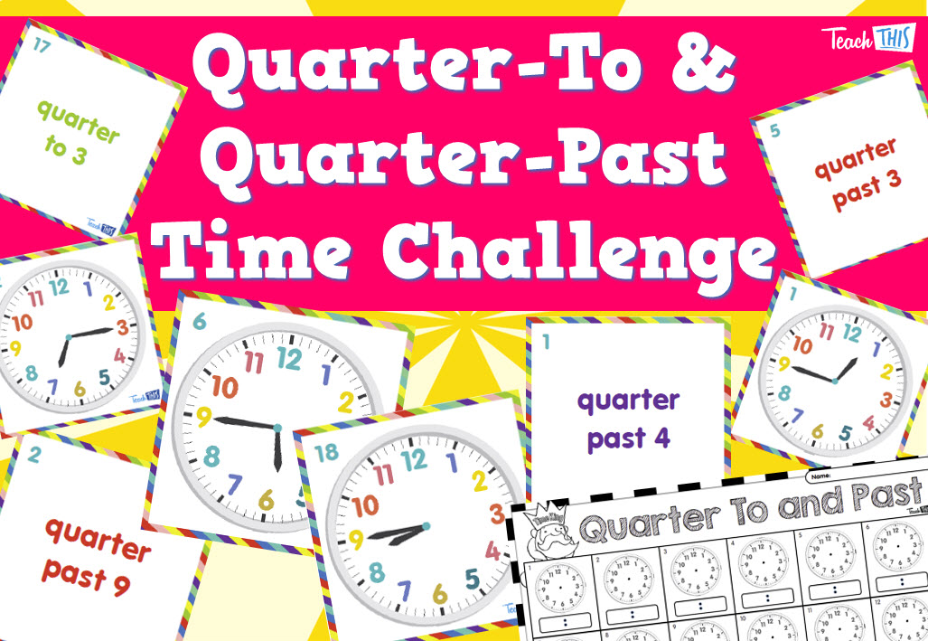 Quarter to and Quarter past challenge Teacher Resources and