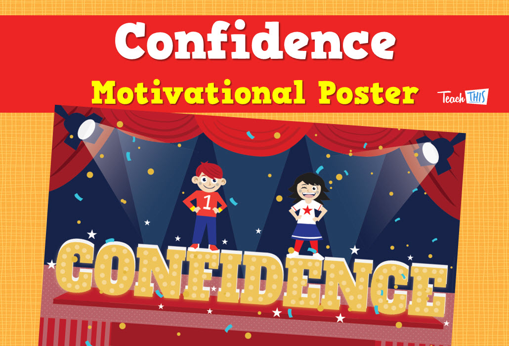 Confidence Motivational Poster Teacher Resources and Classroom Games Teach This