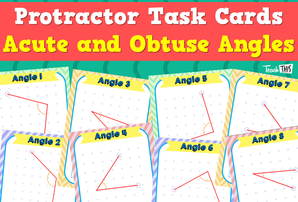 Protractor Task Cards Acute, Obtuse Angles Teacher Resources and