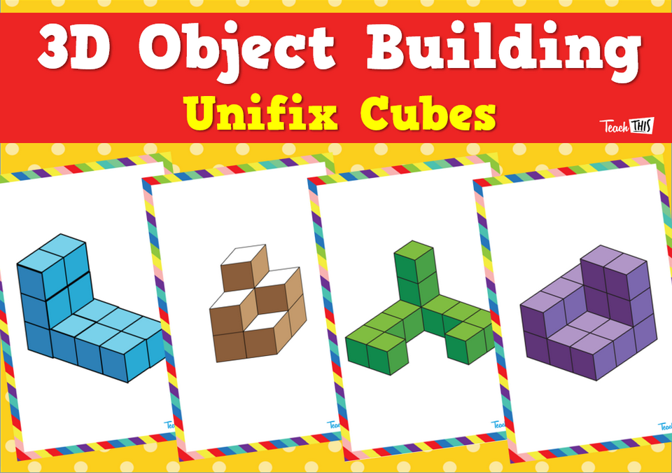 3D Objects Building Unifix Cubes Teacher Resources and Classroom