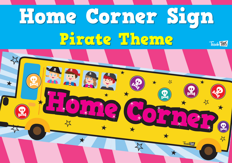 Home Corner Sign Pirate Teacher Resources and Classroom Games