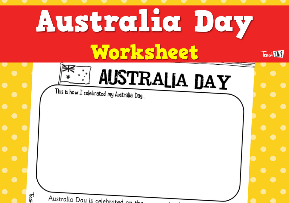 australia day worksheet teacher resources and classroom games teach this