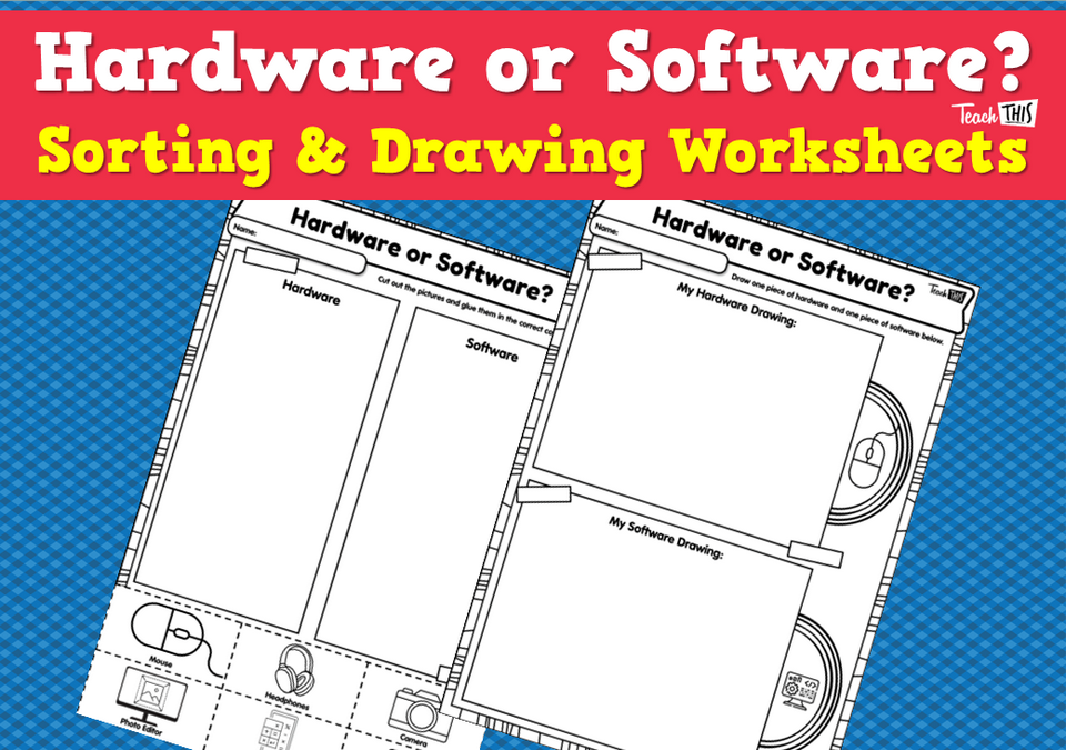 Hardware or Software? - Sorting & Drawing Worksheets :: Teacher ...